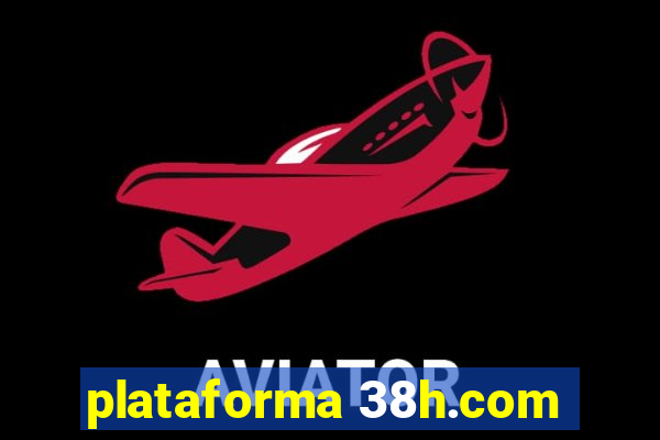 plataforma 38h.com